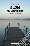 Le lacrime del commissario. E-book. Formato EPUB ebook di Sergio Cova