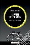 Il paese nell'ombra: Un mistero in Val Trebbia. E-book. Formato EPUB ebook di Andrea Percivale