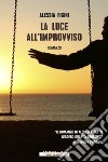 La luce all'improvviso. E-book. Formato EPUB ebook di Alessia Figini