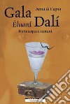 Gala Éluard Dalí. Per interposti uomini. E-book. Formato EPUB ebook di Anna di Cagno