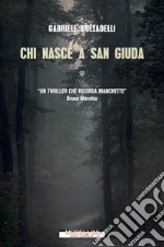 Chi nasce a San Giuda. E-book. Formato EPUB ebook