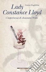 Lady Constance Lloyd. L’importanza di chiamarsi Wilde. E-book. Formato EPUB ebook