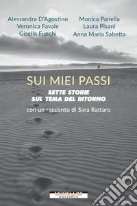 Sui miei passi: Sette storie sul tema del ritorno. E-book. Formato EPUB ebook