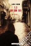 1.3 So chi sei. E-book. Formato EPUB ebook di Laura Veroni