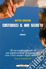 Custodisci il mio segreto. E-book. Formato EPUB ebook