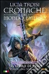 Cronache del Mondo Emerso: Il viaggio di Nihal 1 - Il libro di Shan. E-book. Formato Mobipocket ebook di Licia Troisi