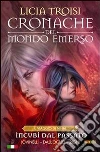 Cronache del Mondo Emerso: Il viaggio di Nihal 3 - Incubi dal passato. E-book. Formato PDF ebook di Licia Troisi