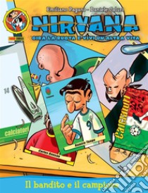 Nirvana 4Il bandito e il campione. E-book. Formato Mobipocket ebook di Emiliano Pagani