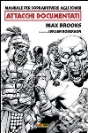 Manuale per sopravvivere agli zombie. Attacchi documentati. E-book. Formato EPUB ebook di Max Brooks