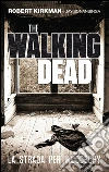 The Walking Dead - La strada per Woodbury. E-book. Formato EPUB ebook di Robert Kirkman
