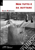 Non tutto è da buttare. E-book. Formato EPUB ebook