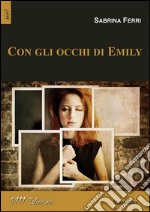 Con gli occhi di Emily. E-book. Formato EPUB ebook