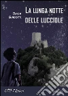 La lunga notte delle lucciole. E-book. Formato EPUB ebook di Giada Guidotti