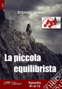 La piccola equilibrista #1. E-book. Formato EPUB ebook di Stefano Vignati