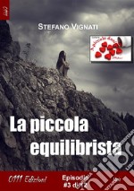 La piccola equilibrista #3. E-book. Formato Mobipocket ebook