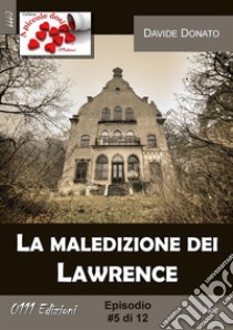 La maledizione dei Lawrence #5. E-book. Formato Mobipocket ebook di Davide Donato