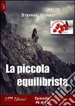 La piccola equilibrista #6. E-book. Formato Mobipocket ebook