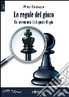 Le regole del gioco. E-book. Formato Mobipocket ebook di Rino Casazza