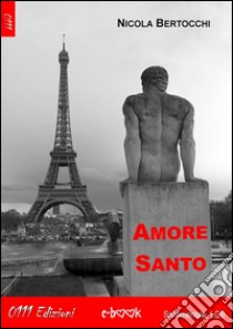 Amore santo. E-book. Formato EPUB ebook di Nicola Bertocchi