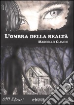 L'ombra della realtà. E-book. Formato EPUB ebook