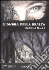 L'ombra della realtà. E-book. Formato EPUB ebook