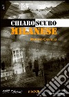 Chiaroscuro milanese. E-book. Formato EPUB ebook di Moreno Castelli