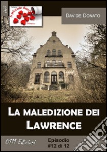 La maledizione dei Lawrence #12. E-book. Formato Mobipocket ebook di Davide Donato