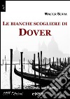 Le bianche scogliere di Dover. E-book. Formato EPUB ebook