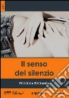 Il senso del silenzio. E-book. Formato EPUB ebook di Federica Speranza