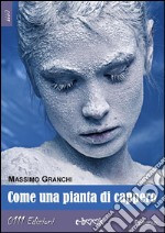 Come una pianta di cappero. E-book. Formato EPUB ebook