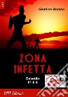 Zona infetta ep. #1. E-book. Formato EPUB ebook di Giustina Gnasso