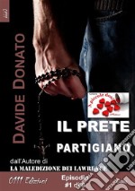 Il prete partigiano episodio #1. E-book. Formato EPUB ebook