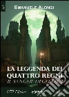 La leggenda dei Quattro Regni. E-book. Formato EPUB ebook di Emanuele Alongi