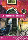 La ragazza di Venezia. E-book. Formato EPUB ebook di Simone Scala