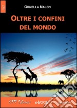 Oltre i confini del mondo. E-book. Formato EPUB