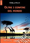 Oltre i confini del mondo. E-book. Formato EPUB ebook