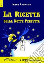 La ricetta della notte perfetta. E-book. Formato Mobipocket