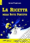 La ricetta della notte perfetta. E-book. Formato EPUB ebook di Irene Pampanin