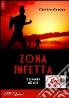 Zona infetta ep. #5. E-book. Formato EPUB ebook di Giustina Gnasso
