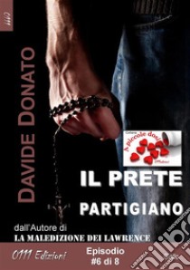 Il prete partigiano episodio #6. E-book. Formato EPUB ebook di Davide Donato