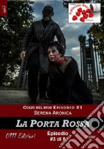 La Porta Rossa - Colpi nel buio ep. #3. E-book. Formato EPUB ebook