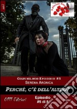 Perché c'è dell'altro? - Colpi nel buio ep. #5. E-book. Formato Mobipocket