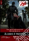 Il dado è tratto - Colpi nel buio ep. #7. E-book. Formato EPUB ebook di Serena Aronica