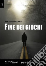 Fine dei giochi. E-book. Formato EPUB ebook