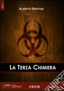 La terza chimera. E-book. Formato EPUB ebook di Alberto Bertoni