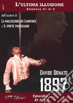 1897 - L'ultima illusione ep. #1 di 8. E-book. Formato EPUB ebook