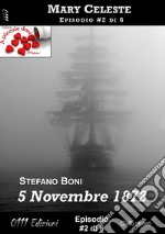 5 Novembre 1872 - Mary Celeste ep. #2: Mary Celeste. E-book. Formato EPUB ebook