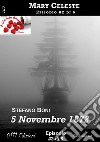 5 Novembre 1872 - Mary Celeste ep. #2: Mary Celeste. E-book. Formato EPUB ebook di Stefano Boni