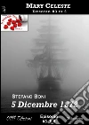 5 Dicembre 1872 - Mary Celeste ep. #3: Mary Celeste. E-book. Formato EPUB ebook di Massimo Boni