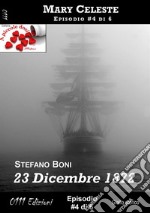 23 Dicembre 1872 - Mary Celeste ep. #4: Mary Celeste. E-book. Formato EPUB ebook